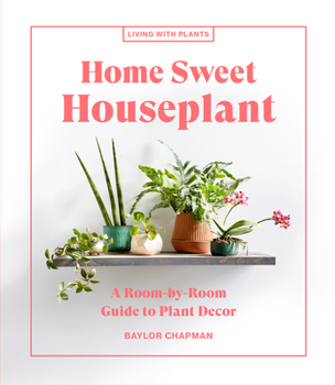 Hardcover Home Sweet Houseplant: A Room-By-Room Guide to Plant Decor Book