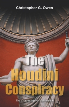 Paperback The Houdini Conspiracy: The Crusade Against Spiritualism Book