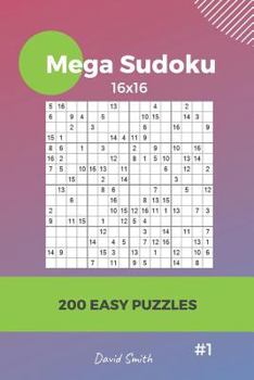 Paperback Mega Sudoku - 200 Easy Puzzles 16x16 Vol.1 Book