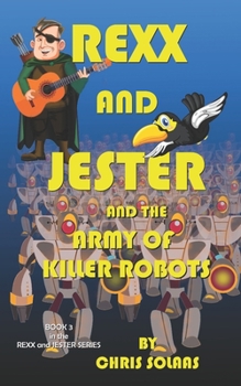 Paperback Rexx and Jester and the Army of Killer Robots Book