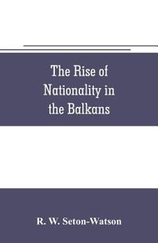 Paperback The rise of nationality in the Balkans Book
