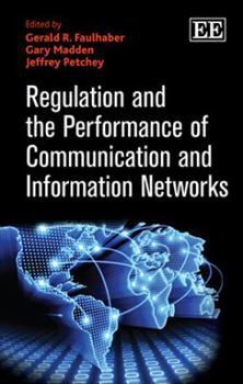Hardcover Regulation and the Performance of Communication and Information Networks Book