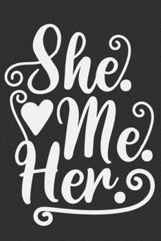 Paperback She. Me. Her.: Black girl journal, unapologetically black, gifts for black women, boujee gifts for women 6x9 Journal Gift Notebook wi Book