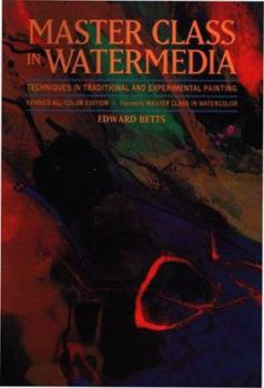 Paperback Master Class in Watermedia: Techniques in Traditional and Experimental Painting Book