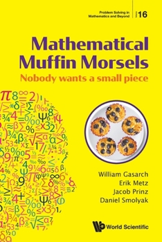 Paperback Mathematical Muffin Morsels: Nobody Wants a Small Piece Book