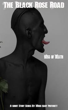 The Black Rose Road: 'Kiss of Death'
