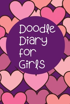 Paperback Doodle Diary for Girls: Journal and Activity Book for Girls and Teens with Doodle Pages - Great Gift for Girls Book