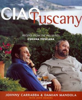 Hardcover Ciao Tuscany: Recipes from the PBS Series Cucina Toscana Book