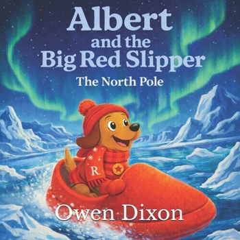 Paperback Albert and the Big Red Slipper: The North Pole Book