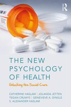 Paperback The New Psychology of Health: Unlocking the Social Cure Book
