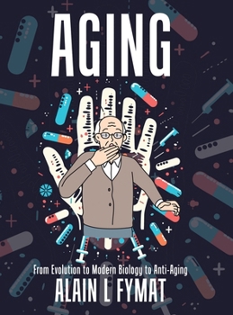 Hardcover Aging: From Evolution to Modern Biology to Anti-Aging Book