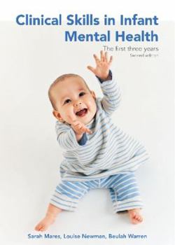 Paperback Clinical Skills in Infant Mental Health: The First Three Years (Second Edition) Book