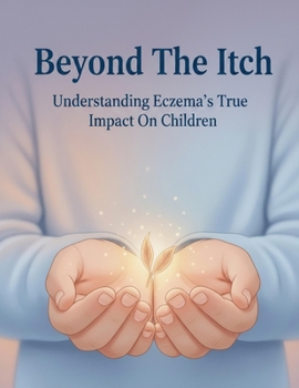 Beyond The Itch: Understanding Eczema'S True Impact On Children