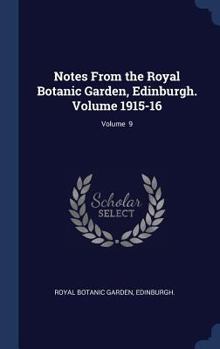 Notes from the Royal Botanic Garden, Edinburgh. Volume v. 9 1915-16
