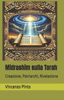 Paperback Midrashim sulla Torah: Creazione, Patriarchi, Rivelazione [Italian] Book