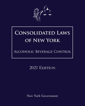 Paperback Consolidated Laws of New York Alcoholic Beverage Control 2021 Edition Book