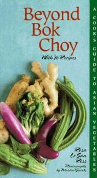 Paperback Beyong BOK Choy: A Cook's Guide to Asian Vegetables Book