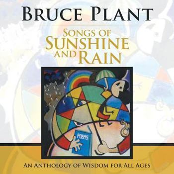 Paperback Songs of Sunshine and Rain: An Anthology of Wisdom for All Ages Book