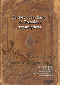 Paperback Le livre de la chaîne de Grenoble: transcriptions [French] Book