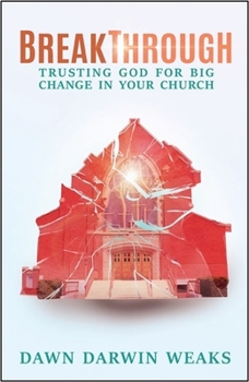 Paperback Breakthrough: Trusting God for Big Change in Your Church Book