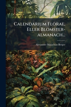 Paperback Calendarium Florae, Eller Blomster-almanach... [Swedish] Book