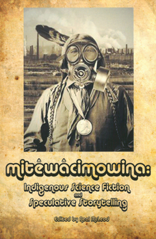 Paperback Mitêwâcimowina: Indigenous Science Fiction and Speculative Storytelling Book