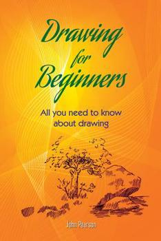 Paperback DRAWING FOR BEGINNERS All You Need To Know About Drawing Book