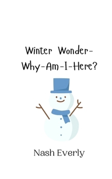 Paperback Winter Wonder-Why-Am-I-Here? Book