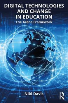 Paperback Digital Technologies and Change in Education: The Arena Framework Book