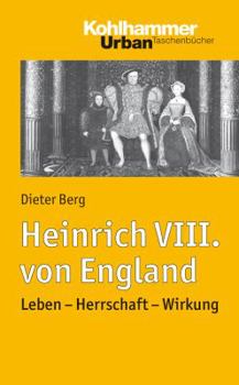 Paperback Heinrich VIII. Von England: Leben - Herrschaft - Wirkung [German] Book