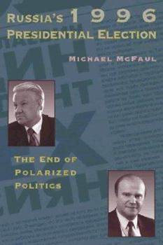 Paperback Russia's 1996 Presidential Election: The End of Polarized Politics Volume 442 Book
