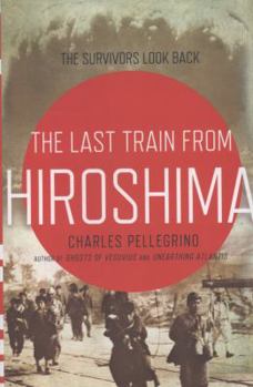 Hardcover The Last Train from Hiroshima: The Survivors Look Back Book
