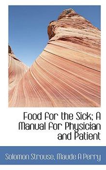 Food for the Sick; a Manual for Physician and Patient