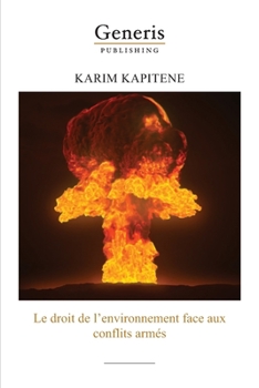 Paperback Le droit de l'environnement face aux conflits armés [French] Book
