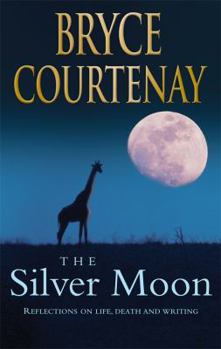 Hardcover The Silver Moon: Reflections on Life, Death and Writing Book