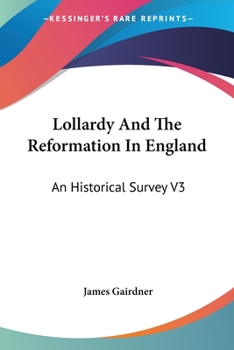 Paperback Lollardy And The Reformation In England: An Historical Survey V3 Book