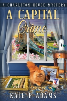 A Capital Crime: An English Cozy Mystery (The Charleton House Mysteries)