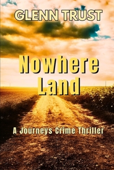 Nowhere Land: A Journeys Crime Thriller (The Journeys)