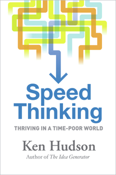 Speed Thinking: How to Thrive in a Time-Poor World: How to Thrive in a Time-Poor World (Large Print 16pt)
