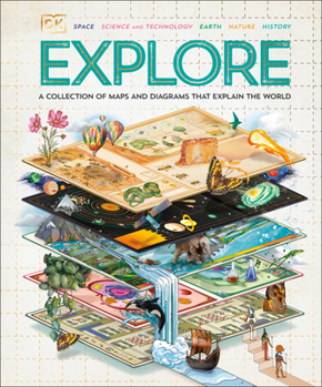 Hardcover Explore: A Collection of Maps and Diagrams That Explain the World Book