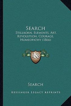 Paperback Search: Stillborn, Elements, Art, Revolution, Courage, Homeopathy (1866) Book