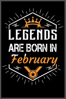 legends are born in february: A Happy Birthday Notebook Journal for Kids, Birthday Journal for Girls & Boys / Birthday Gift ! - Composition Size (6*9) with 101 page