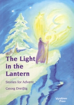 Paperback The Light in the Lantern: Stories for an Advent Calendar Book