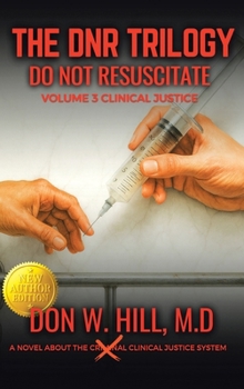 Hardcover THE DNR TRILOGY Volume 3: Clinical Justice New Edition Book