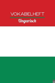 Vokabelheft Ungarisch: 100 Seiten, liniert - Zweispaltig - ca. DIN A5 (German Edition)