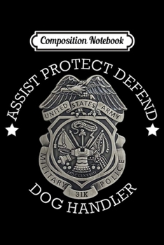 Composition Notebook: Army Military Police Working Dog Handler 31K Badge  Journal/Notebook Blank Lined Ruled 6x9 100 Pages