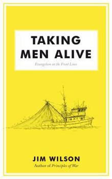 Paperback Taking Men Alive: Evangelism on the Front Lines Book