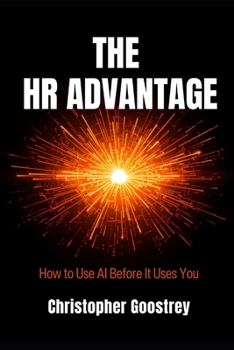 Paperback The HR Advantage: How to Use AI Before It Uses You Book