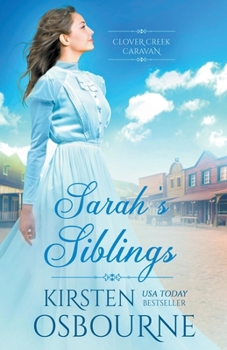 Sarah's Siblings - Book #9 of the Clover Creek Caravan