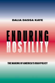 Paperback Enduring Hostility: The Making of America's Iran Policy Book